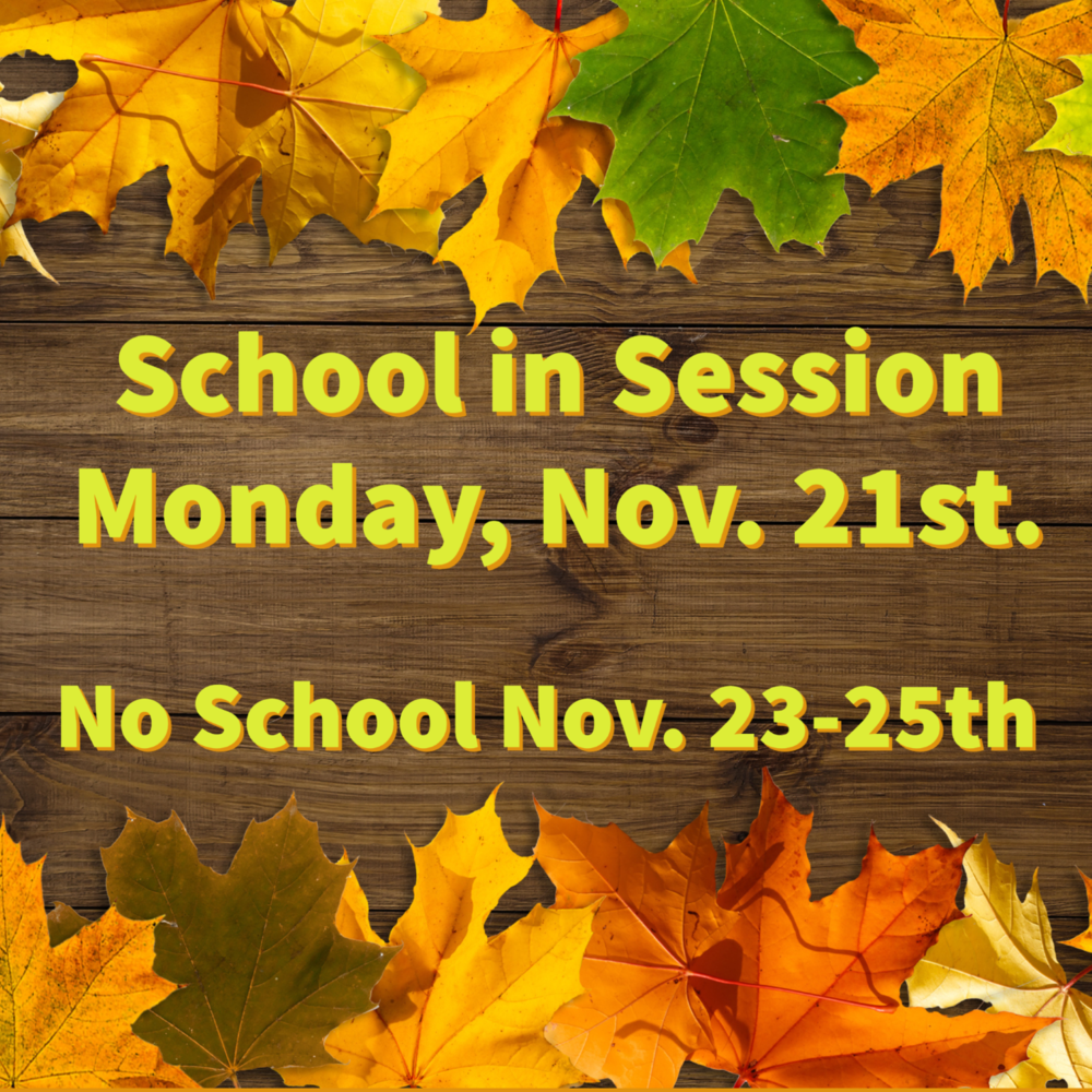 School on Monday, Nov. 21st