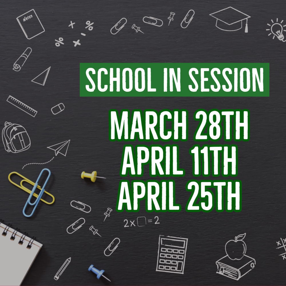 School in Session on March 28th, April 11th, and April 25th.